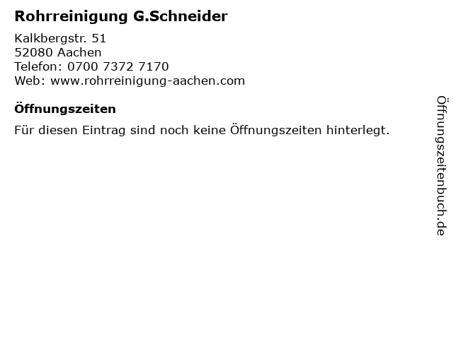 ᐅ Öffnungszeiten „Rohrreinigung G.Schneider" | Kalkbergstr. 51 in Aachen