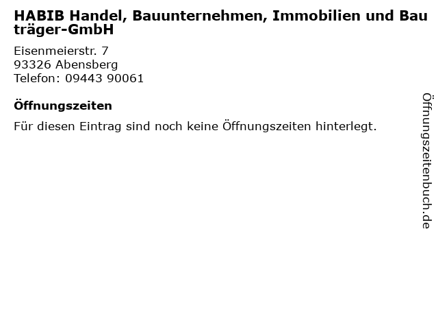HABIB Handel, Bauunternehmen, Immobilien und Bauträger-GmbH in Abensberg: Adresse und Öffnungszeiten