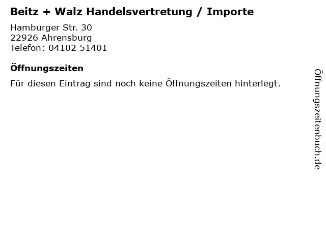 Beitz + Walz Handelsvertretung / Importe in Ahrensburg: Adresse und Öffnungszeiten
