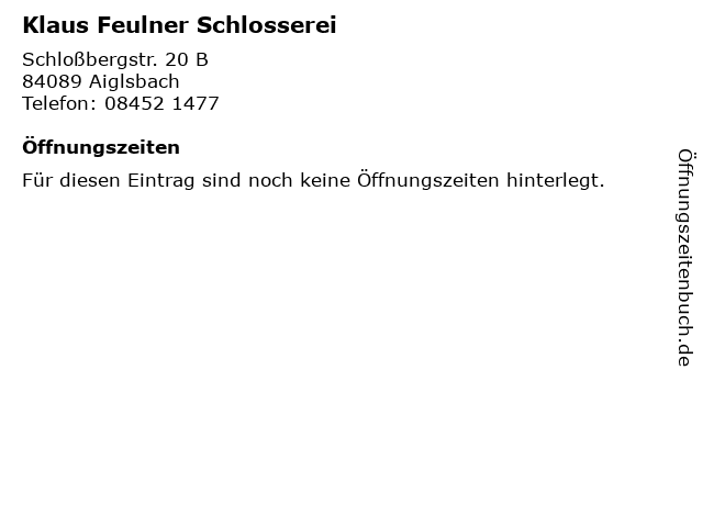 Klaus Feulner Schlosserei in Aiglsbach: Adresse und Öffnungszeiten
