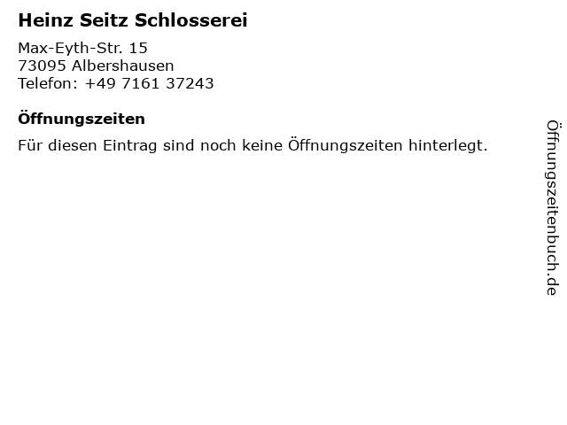 Heinz Seitz Schlosserei in Albershausen: Adresse und Öffnungszeiten
