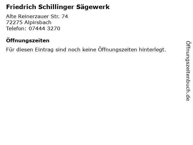 Friedrich Schillinger Sägewerk in Alpirsbach: Adresse und Öffnungszeiten
