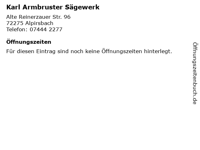Karl Armbruster Sägewerk in Alpirsbach: Adresse und Öffnungszeiten
