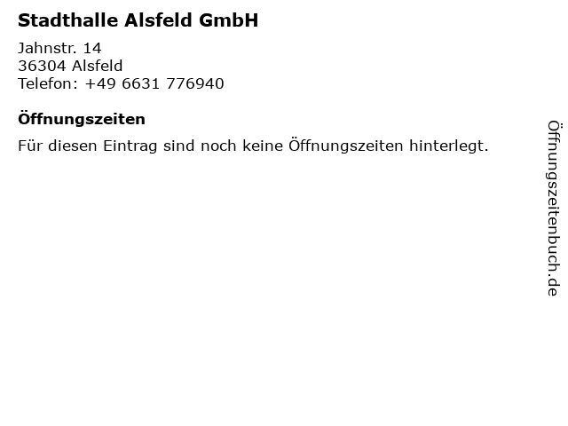 Stadthalle Alsfeld GmbH in Alsfeld: Adresse und Öffnungszeiten