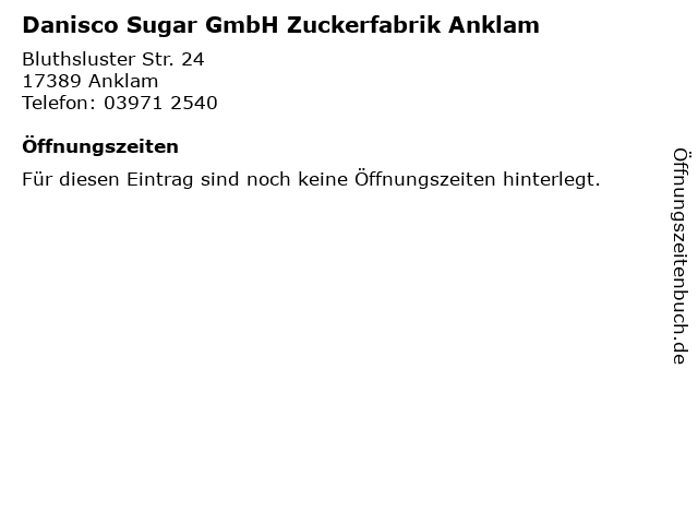 Danisco Sugar GmbH Zuckerfabrik Anklam in Anklam: Adresse und Öffnungszeiten