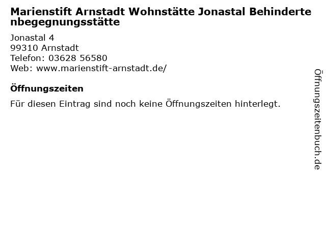 Marienstift Arnstadt Wohnstätte Jonastal Behindertenbegegnungsstätte in Arnstadt: Adresse und Öffnungszeiten