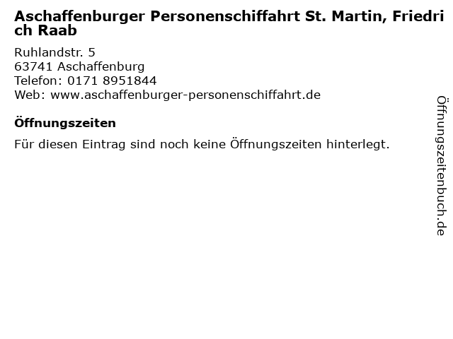 Aschaffenburger Personenschiffahrt St. Martin, Friedrich Raab in Aschaffenburg: Adresse und Öffnungszeiten