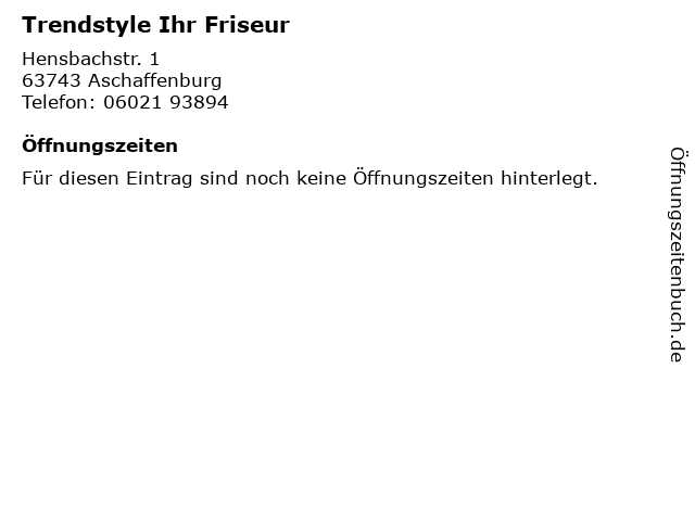 ᐅ Öffnungszeiten „friseursalon trend-style“ | hensbachstraße 1 in