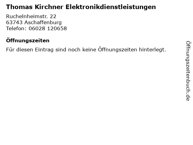 Thomas Kirchner Elektronikdienstleistungen in Aschaffenburg: Adresse und Öffnungszeiten