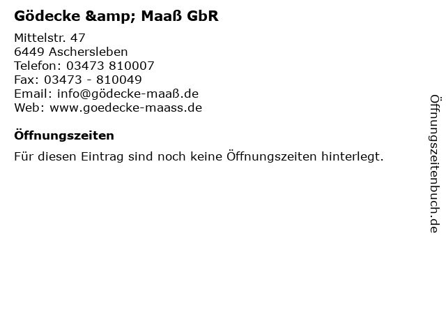 Gödecke & Maaß GbR in Aschersleben: Adresse und Öffnungszeiten