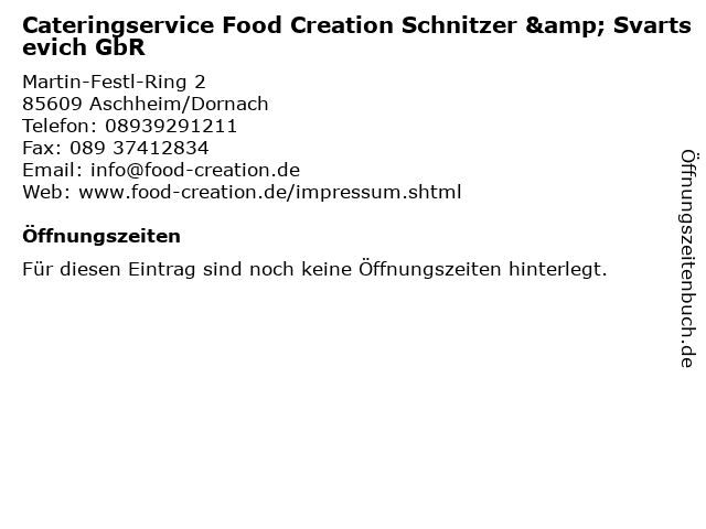 Cateringservice Food Creation Schnitzer & Svartsevich GbR in Aschheim/Dornach: Adresse und Öffnungszeiten