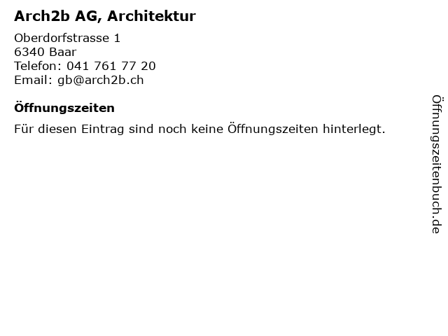 Arch2b AG, Architektur in Baar: Adresse und Öffnungszeiten