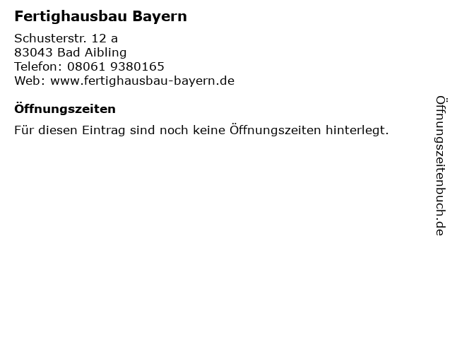 Fertighausbau Bayern in Bad Aibling: Adresse und Öffnungszeiten