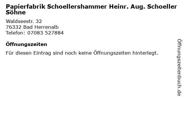 Papierfabrik Schoellershammer Heinr. Aug. Schoeller Söhne in Bad Herrenalb: Adresse und Öffnungszeiten