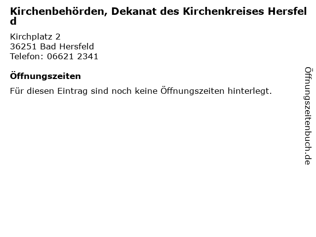 Kirchenbehörden, Dekanat des Kirchenkreises Hersfeld in Bad Hersfeld: Adresse und Öffnungszeiten