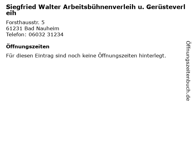Siegfried Walter Arbeitsbühnenverleih u. Gerüsteverleih in Bad Nauheim: Adresse und Öffnungszeiten