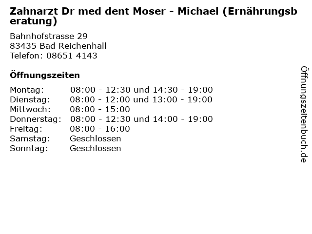 Zahnarzt Dr med dent Moser - Michael (Ernährungsberatung) in Bad Reichenhall: Adresse und Öffnungszeiten