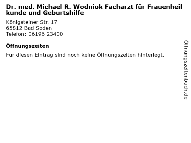 Dr. med. Michael R. Wodniok Facharzt für Frauenheilkunde und Geburtshilfe in Bad Soden: Adresse und Öffnungszeiten