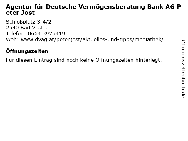 Agentur für Deutsche Vermögensberatung Bank AG Peter Jost in Bad Vöslau: Adresse und Öffnungszeiten