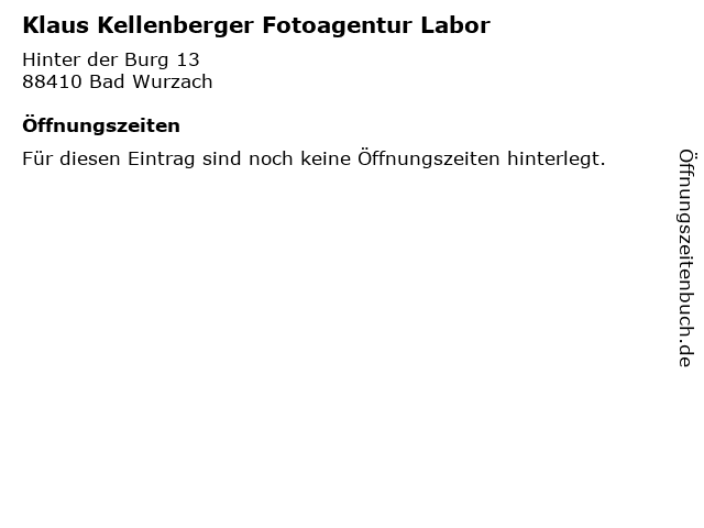 Klaus Kellenberger Fotoagentur Labor in Bad Wurzach: Adresse und Öffnungszeiten
