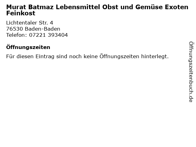 Murat Batmaz Lebensmittel Obst und Gemüse Exoten Feinkost in Baden-Baden: Adresse und Öffnungszeiten