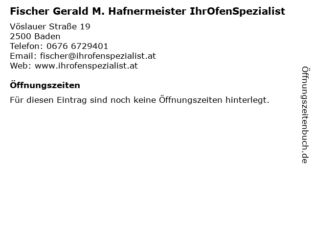 Fischer Gerald M. Hafnermeister IhrOfenSpezialist in Baden: Adresse und Öffnungszeiten