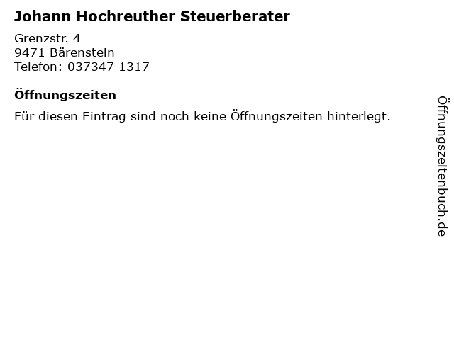 Johann Hochreuther Steuerberater in Bärenstein: Adresse und Öffnungszeiten