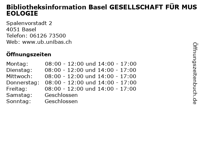 Bibliotheksinformation Basel GESELLSCHAFT FÜR MUSEOLOGIE in Basel: Adresse und Öffnungszeiten