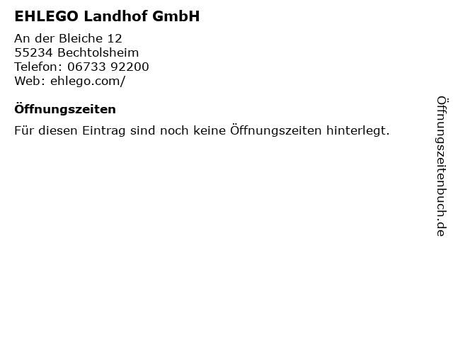 EHLEGO Landhof GmbH in Bechtolsheim: Adresse und Öffnungszeiten