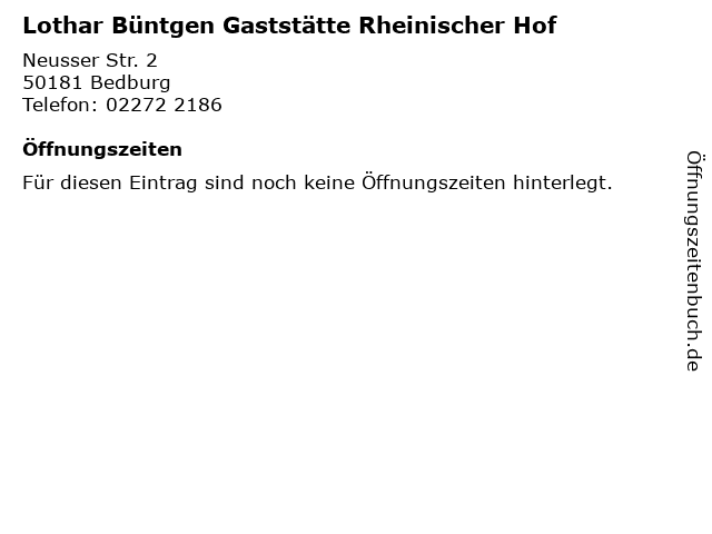 Lothar Büntgen Gaststätte Rheinischer Hof in Bedburg: Adresse und Öffnungszeiten