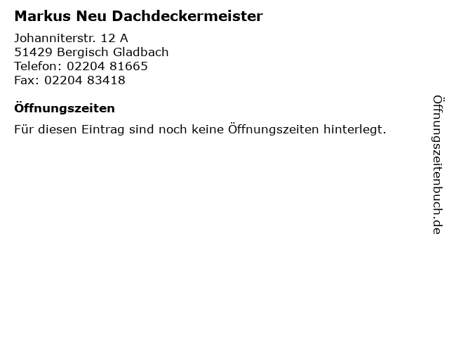 Markus Neu Dachdeckermeister in Bergisch Gladbach: Adresse und Öffnungszeiten