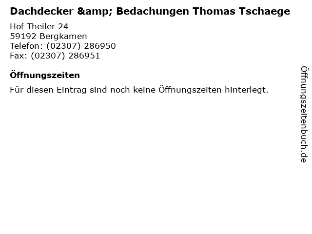 Dachdecker & Bedachungen Thomas Tschaege in Bergkamen: Adresse und Öffnungszeiten