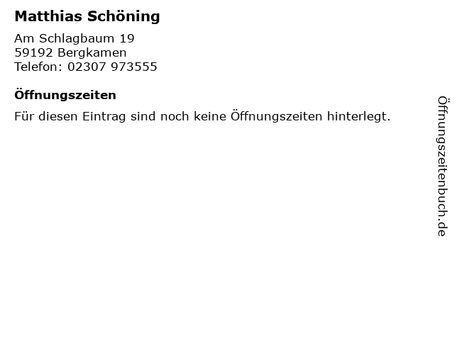 Matthias Schöning in Bergkamen: Adresse und Öffnungszeiten