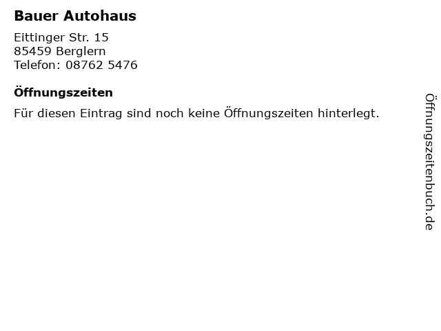 Bauer Autohaus in Berglern: Adresse und Öffnungszeiten