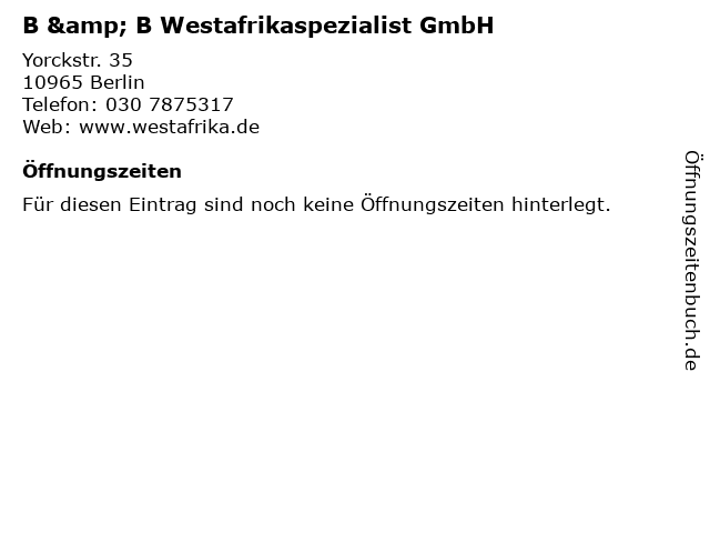 B & B Westafrikaspezialist GmbH in Berlin: Adresse und Öffnungszeiten