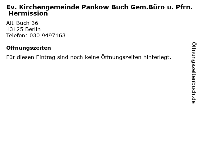 Ev. Kirchengemeinde Pankow Buch Gem.Büro u. Pfrn. Hermission in Berlin: Adresse und Öffnungszeiten