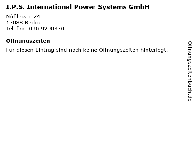 I.P.S. International Power Systems GmbH in Berlin: Adresse und Öffnungszeiten