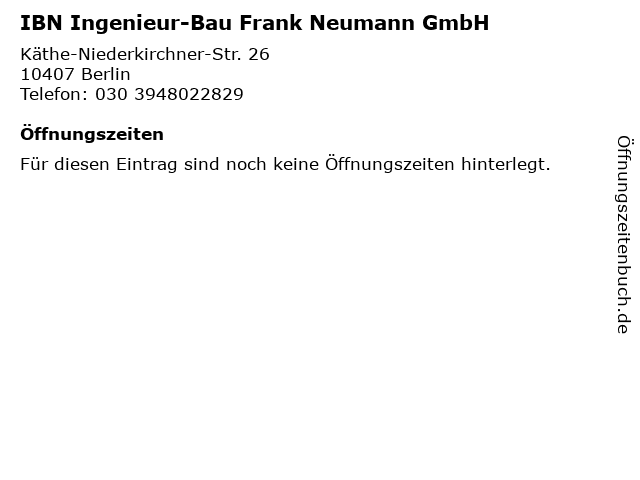 IBN Ingenieur-Bau Frank Neumann GmbH in Berlin: Adresse und Öffnungszeiten