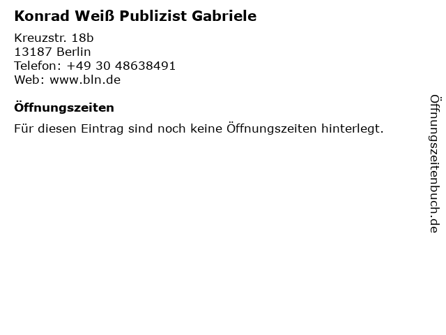 Konrad Weiß Publizist Gabriele in Berlin: Adresse und Öffnungszeiten