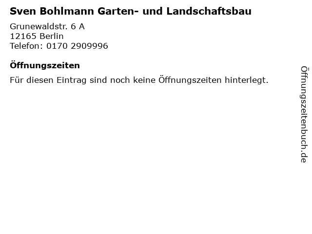 Sven Bohlmann Garten- und Landschaftsbau in Berlin: Adresse und Öffnungszeiten
