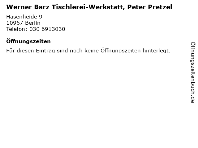 Werner Barz Tischlerei-Werkstatt, Peter Pretzel in Berlin: Adresse und Öffnungszeiten
