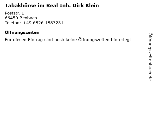 Tabakbörse im Real Inh. Dirk Klein in Bexbach: Adresse und Öffnungszeiten