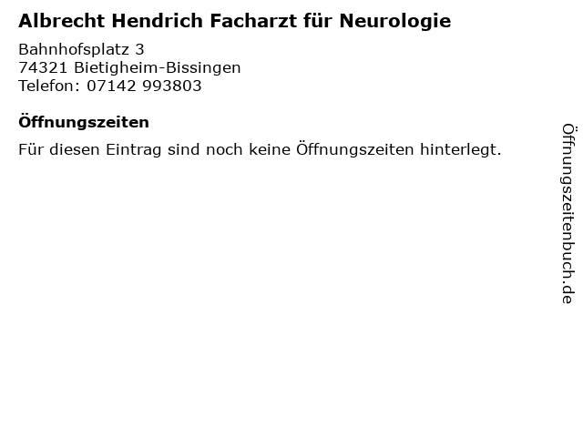 Albrecht Hendrich Facharzt für Neurologie in Bietigheim-Bissingen: Adresse und Öffnungszeiten