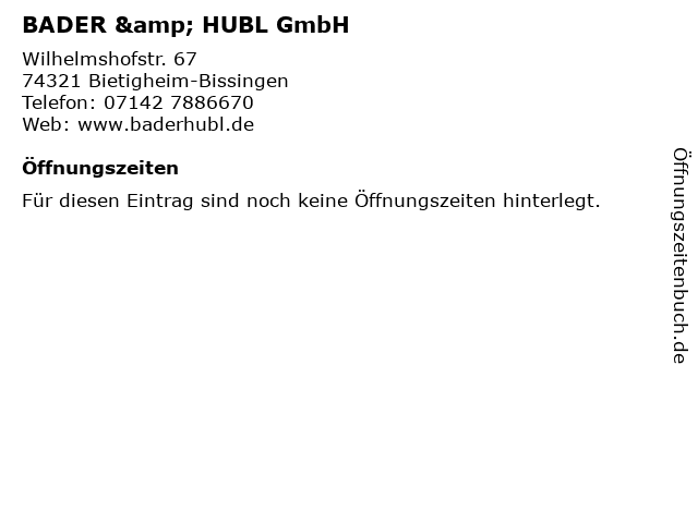 BADER & HUBL GmbH in Bietigheim-Bissingen: Adresse und Öffnungszeiten
