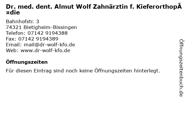Dr. med. dent. Almut Wolf Zahnärztin f. Kieferorthopädie in Bietigheim-Bissingen: Adresse und Öffnungszeiten