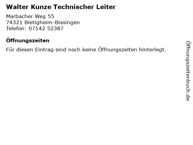 Walter Kunze Technischer Leiter in Bietigheim-Bissingen: Adresse und Öffnungszeiten