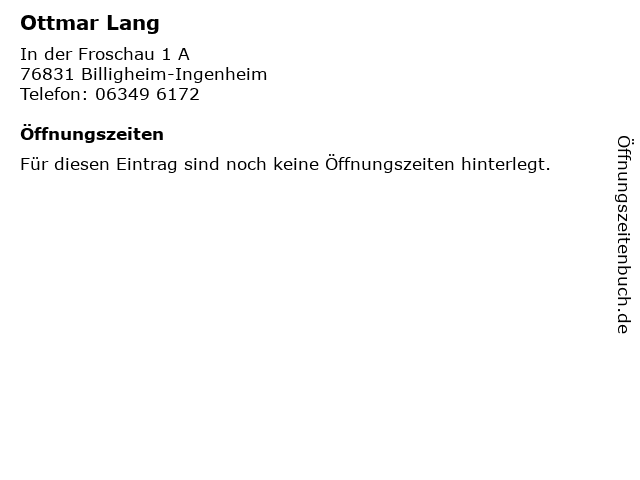 Ottmar Lang in Billigheim-Ingenheim: Adresse und Öffnungszeiten