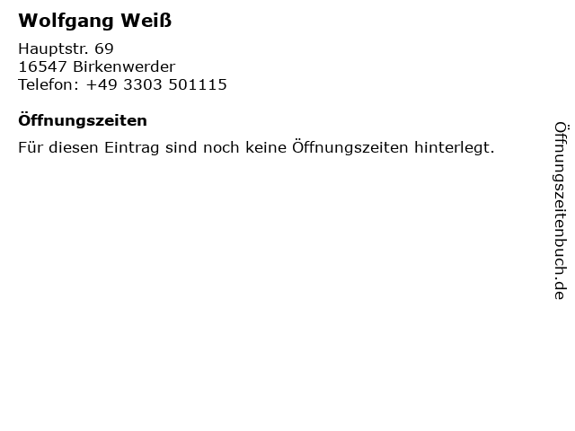 Wolfgang Weiß in Birkenwerder: Adresse und Öffnungszeiten