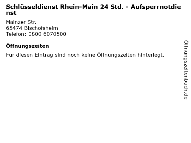 Schlüsseldienst Rhein-Main 24 Std. - Aufsperrnotdienst in Bischofsheim: Adresse und Öffnungszeiten
