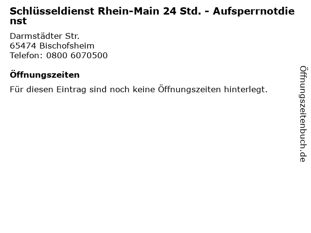 Schlüsseldienst Rhein-Main 24 Std. - Aufsperrnotdienst in Bischofsheim: Adresse und Öffnungszeiten